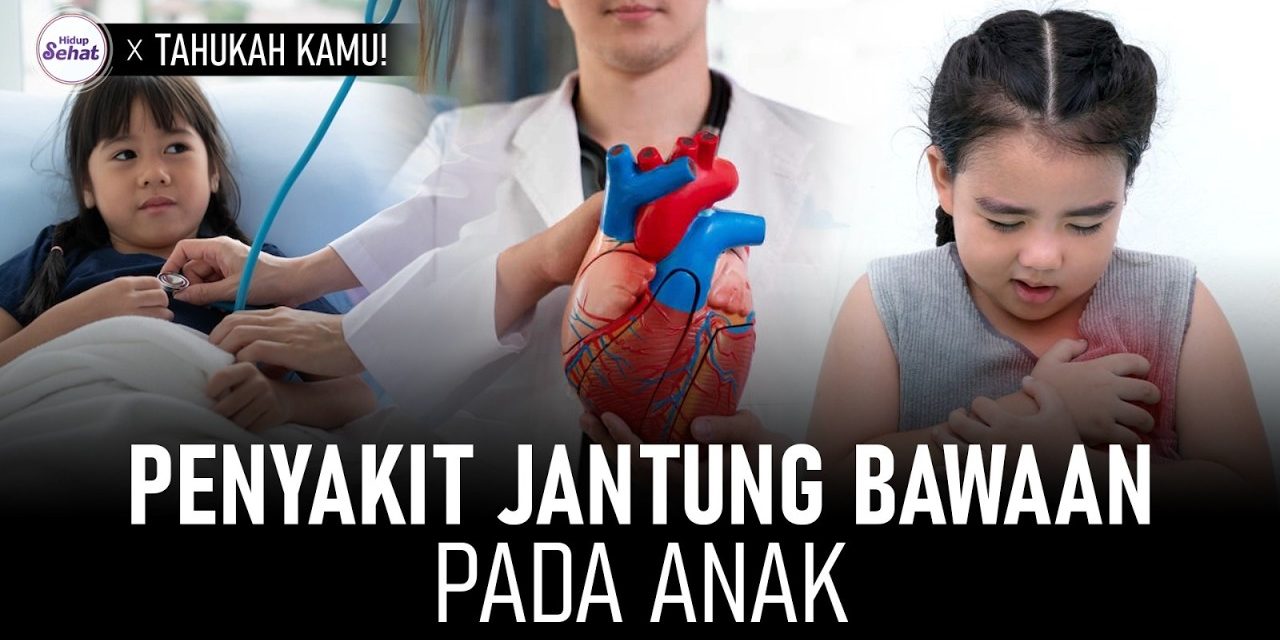 Kenali Risiko Kelainan Jantung Bawaan Anak Down Syndrome