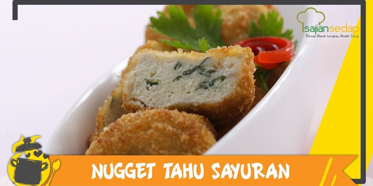 Resep Nugget Tahu Sayur Yang Sehat Dan Mudah Dibuat