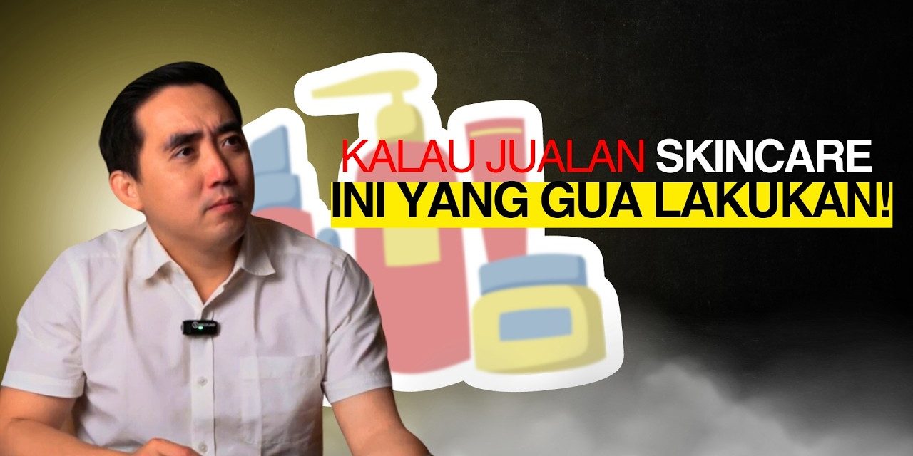 Trik Unggul Bersaing Dengan Ketatnya Penjualan Skincare Loh