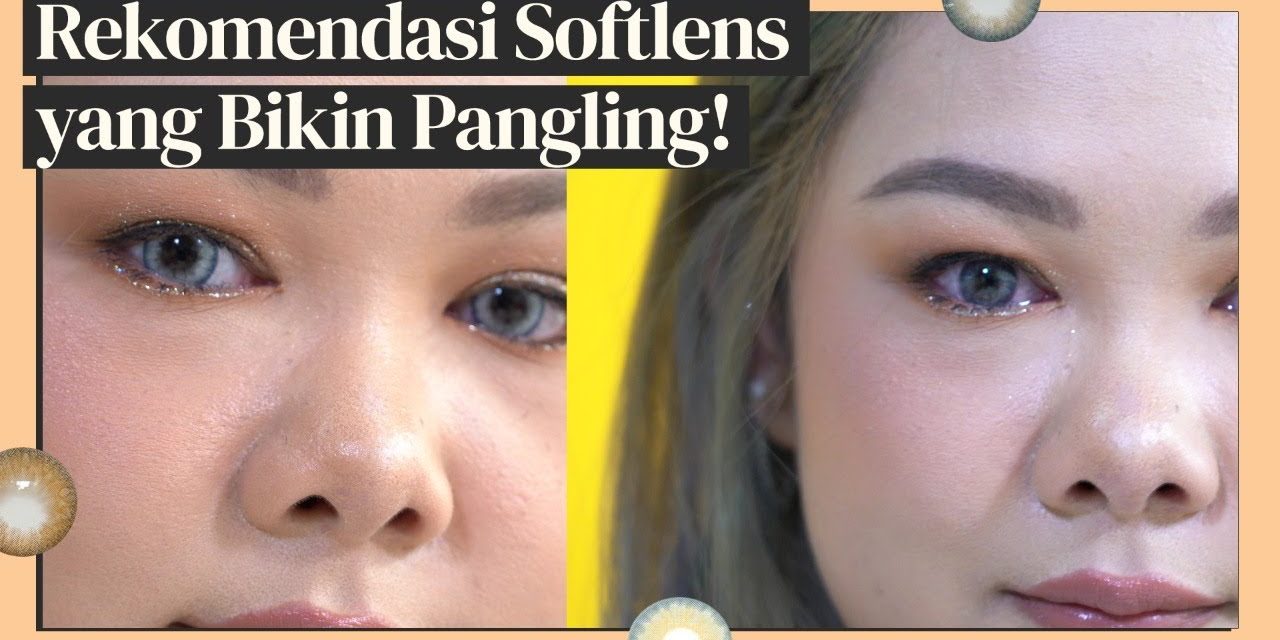 Rekomendasi Softlens Bagi Pemula Yang Cocok Dan Pasti Aman