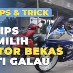 Kiat Jitu Berburu Motor Bekas Dengan Performa Yang Jempolan