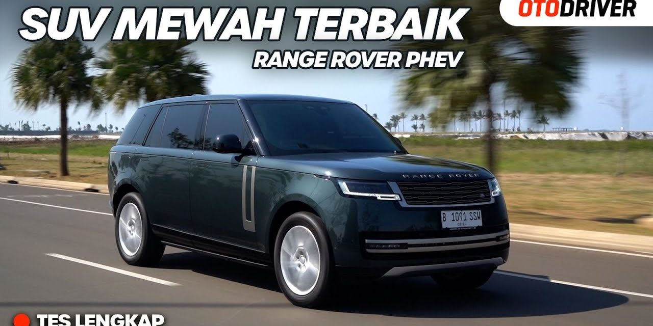 Range Rover PHEV Mobil Termewah Di Kelasnya