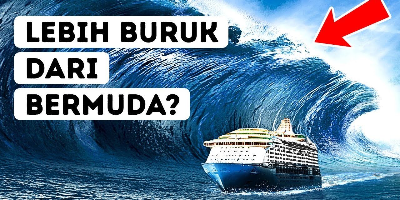 Laut Berbahaya Yang Sudah Banyak Menelan Kapal